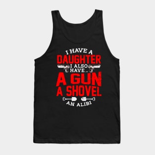 I Have Gun Shovel Alibi Quote Tank Top